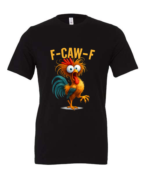 F-CAW-F Chicken T-Shirt