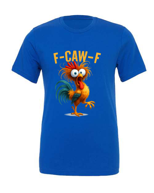 F-CAW-F Chicken T-Shirt