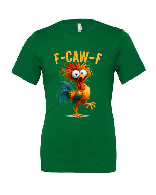 F-CAW-F Chicken T-Shirt