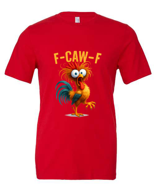 F-CAW-F Chicken T-Shirt